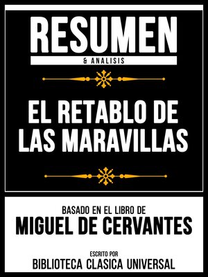 cover image of Resumen & Analisis--El Retablo De Las Maravillas--Basado En El Libro De Miguel De Cervantes